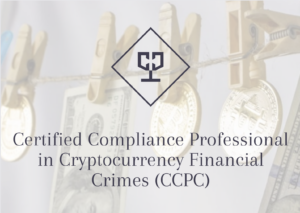 Certified Compliance Professional in Cryptocurrency Financial Crimes (CCPC)