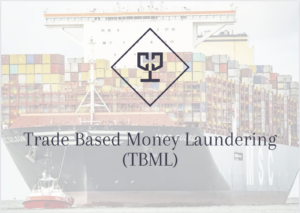 Trade Based Money Laundering (TBML) – Fundamentals
