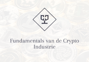 Fundamentals van de Crypto Industrie